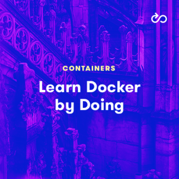 Learn Docker by Doing