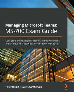 Managing Microsoft Teams MS-700 Exam Guide - ITlearndl.com