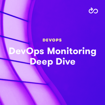DevOps Monitoring Deep Dive