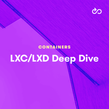 LXC LXD Deep.Dive
