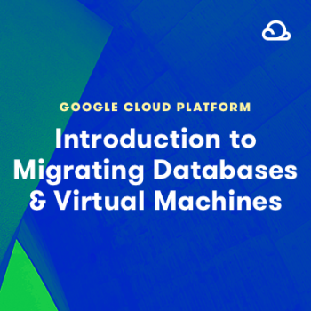 Learn nearly everything there is to know about migrating to the Google Cloud platform.