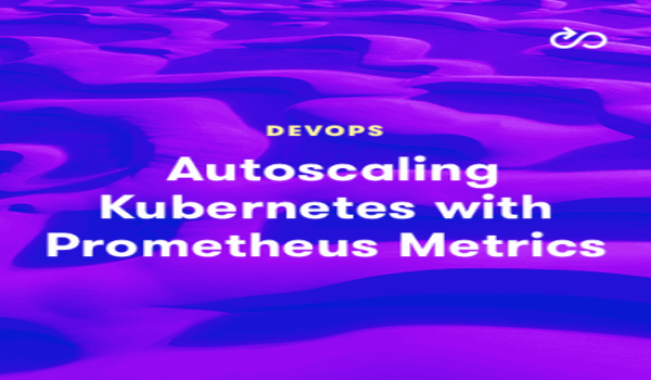 AIOps Essentials Autoscaling Kubernetes with Prometheus Metrics