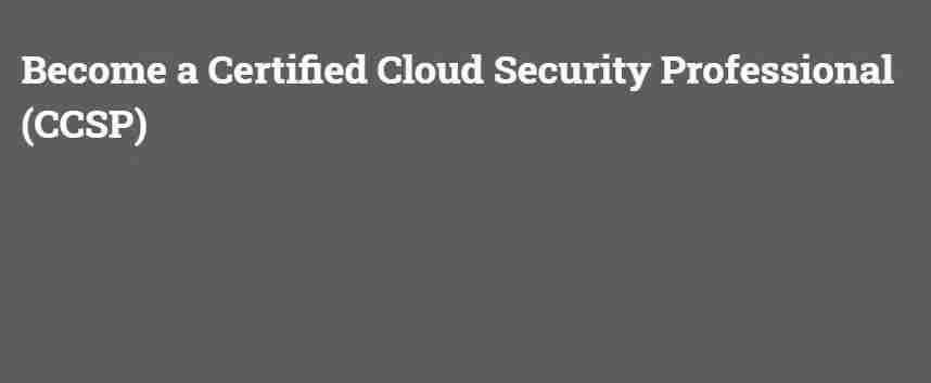 Become a Certified Cloud Security Professional (CCSP)