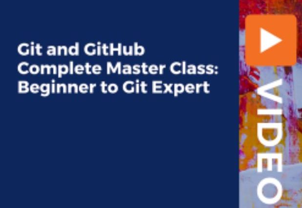 Git and GitHub Complete Master Class Beginner to Git Expert