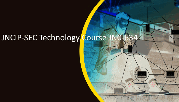 JNCIP-SEC Technology Course JN0-634