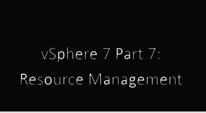 VMware vSphere 7 Professional 07 Resource Management