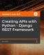 Creating APIs with Python – Django REST Framework