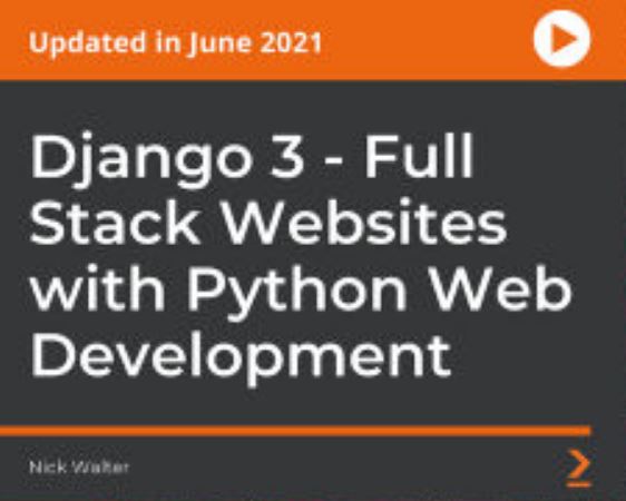 Django 3 - Full Stack Websites with Python Web Development