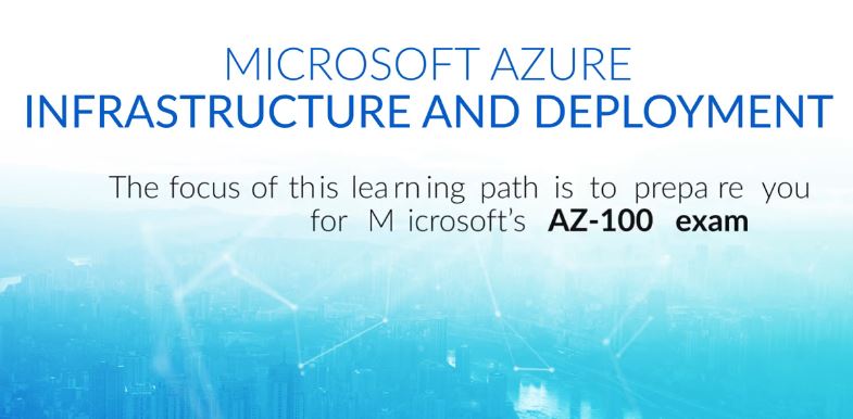 Microsoft Azure Infrastructure and Deployment - Exam AZ-100