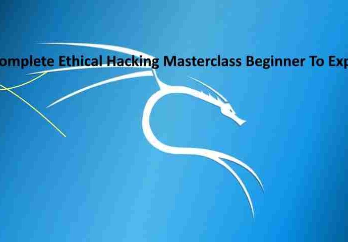 The Complete Ethical Hacking Masterclass Beginner To Expert