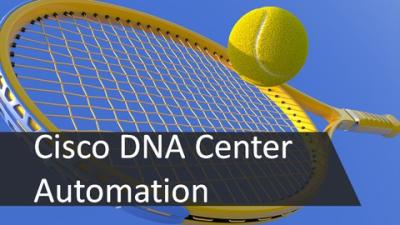 Cisco DNA Center Automation