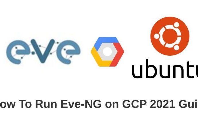 How to run eve-ng in GCP 2021 version