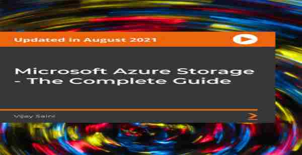 Microsoft Azure Storage – The Complete Guide