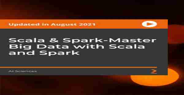 Scala and Spark Master Big Data with Scala and Spark