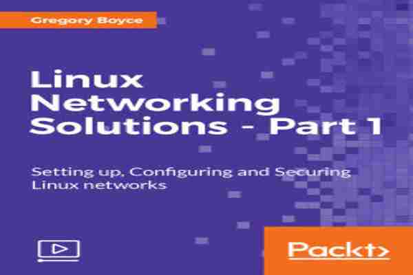 Linux Networking Solutions - Part 1