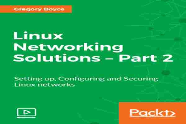 Linux Networking Solutions - Part 2