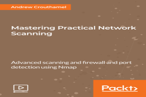 Mastering Practical Network Scanning