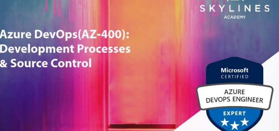 Azure DevOps (AZ-400) Development Processes & Source Control
