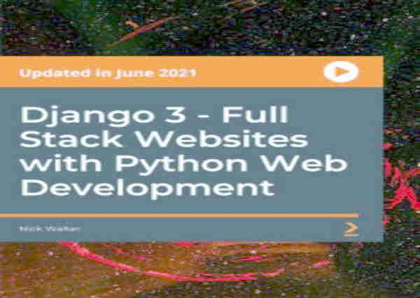 Django 3 - Full Stack Websites with Python Web Development