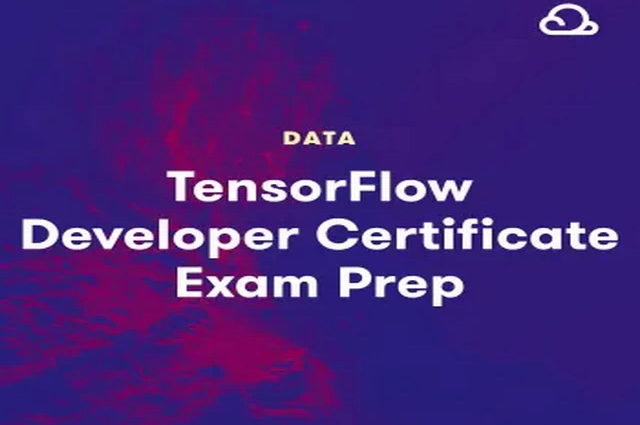 TensorFlow Developer Certificate Exam Prep