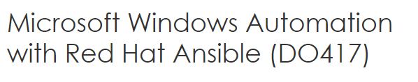 DO417 Microsoft Windows Automation with Red Hat Ansible