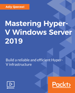 Mastering Hyper-V Windows Server 2019