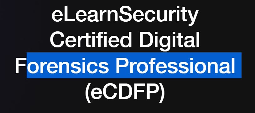 eLearnSecurity Certified Digital Forensics Professional (eCDFP)