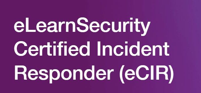 eLearnSecurity – Incident Handling & Response Professional (eCIR)