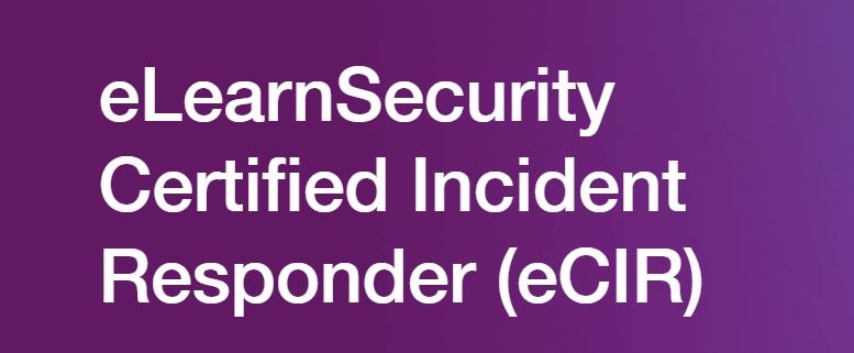 eLearnSecurity – Incident Handling & Response Professional (eCIR)