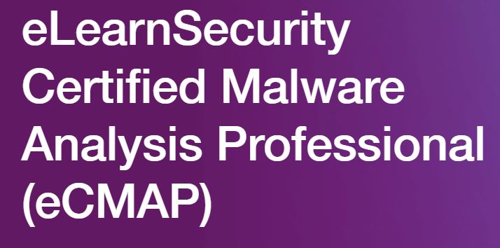 eLearnSecurity – Malware Analysis Professional (eCMAP)