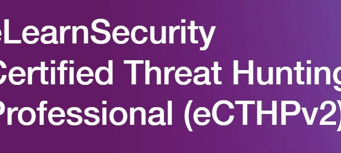 eLearnSecurity – Threat Hunting Professional (eCTHPv2)