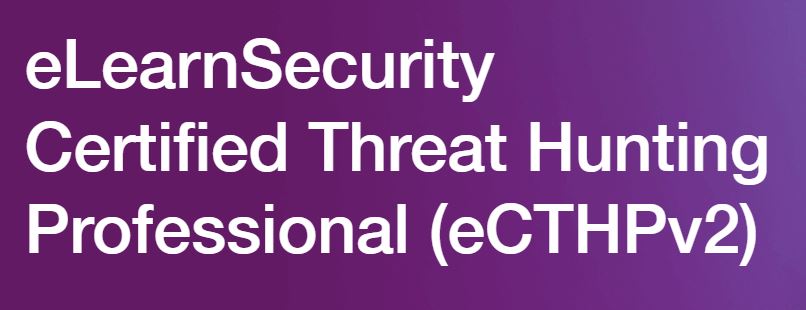 eLearnSecurity – Threat Hunting Professional (eCTHPv2)