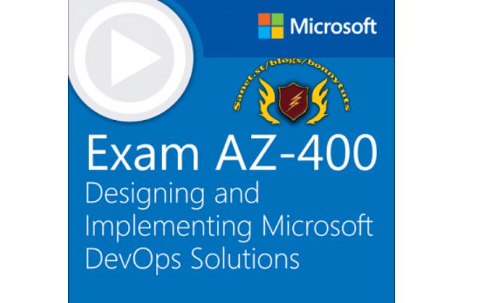 Exam AZ-400 Designing and Implementing Microsoft DevOps Solutions