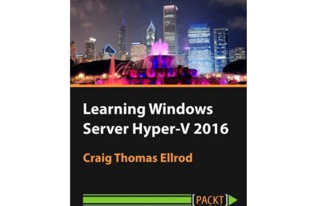 Learning Windows Server Hyper-V 2016