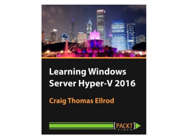 Learning Windows Server Hyper-V 2016