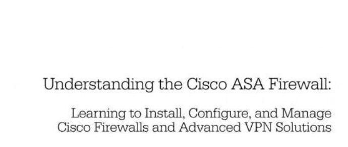 Understanding the Cisco ASA Firewall