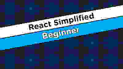 React Simplified - Beginner