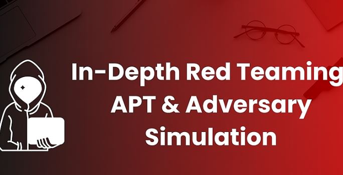 In-Depth Red Teaming APT & Adversary Simulation