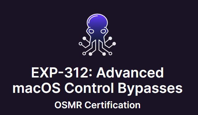 [Update Links] EXP-312 Advanced macOS Control Bypasses OffSec