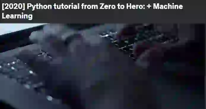[2020] Python tutorial from Zero to Hero Machine Learning