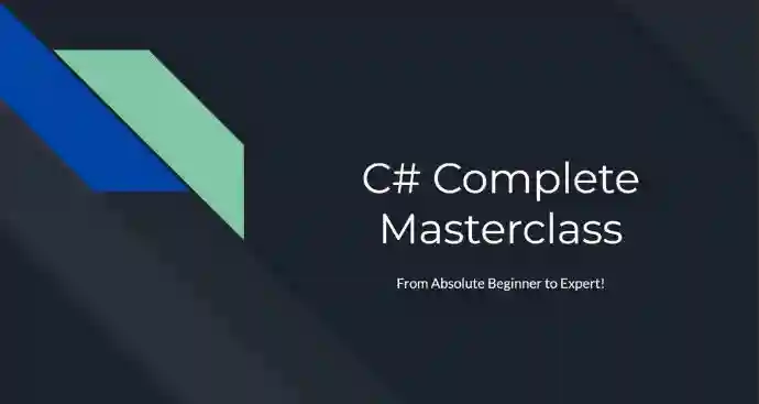 C# Complete Masterclass From Absolute Beginner to Expert!