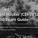 Certified Ethical Hacker CEH v12312-50 Exam Guide