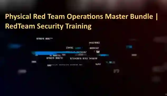 Physical Red Team Operations Master Bundle RedTeam Security Training