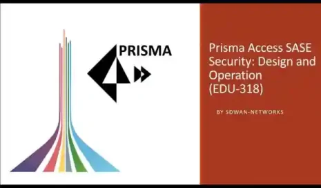 Prisma Access SASE Security Design and Operation (EDU-318)