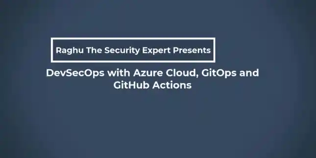 DevSecOps with Azure Cloud, GitOps and GitHub Actions