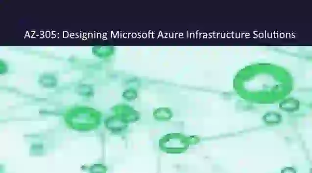 AZ-305 Designing Microsoft Azure Infrastructure Solutions Pluralsight